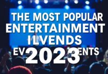 2023’ün En Popüler Eğlence Trendleri ve Etkinlikleri The Most Popular Entertainment Trends and Events of 2023