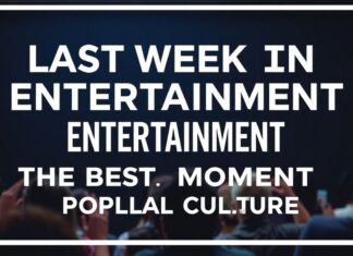 Eğlencenin Dünyasında Geçen Hafta: Popüler Kültürün En Güzel Anları Last Week in Entertainment: The Best Moments in Popular Culture