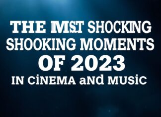 Sinemada ve Müzikte 2023’ün En Şaşırtıcı Anları The Most Shocking Moments of 2023 in Cinema and Music